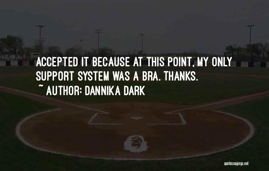 Thanks For Support Quotes By Dannika Dark