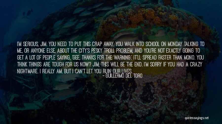 Thanks For Talking To Me Quotes By Guillermo Del Toro Thanks For Talking To Me Quotes By Guillermo Del Toro