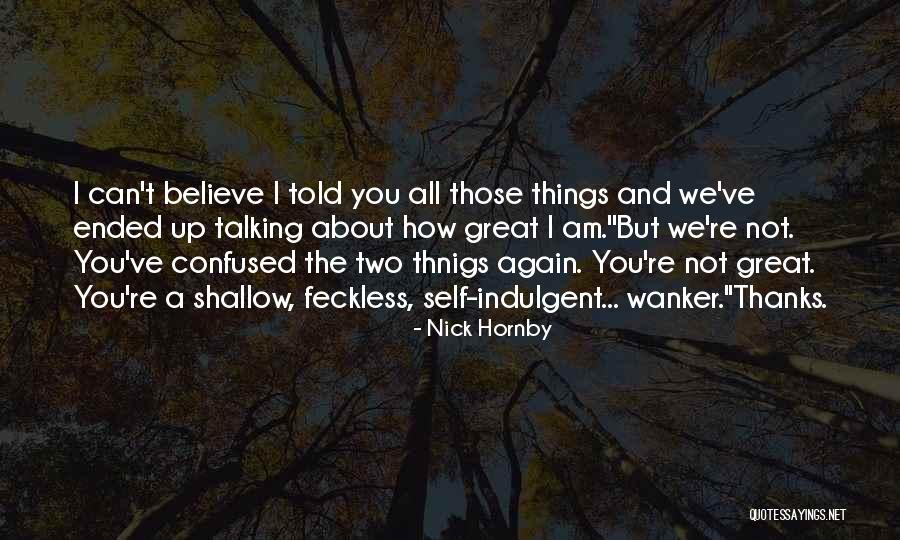Thanks For Talking To Me Quotes By Nick Hornby Thanks For Talking To Me Quotes By Nick Hornby