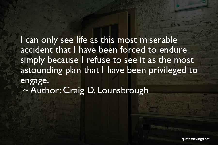 Thanks For The Opportunity Quotes By Craig D. Lounsbrough