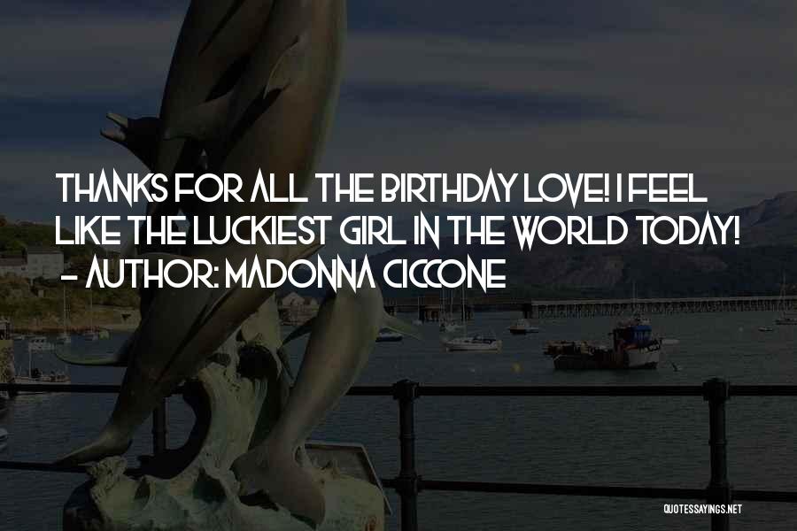 Thanks For Today Love Quotes By Madonna Ciccone