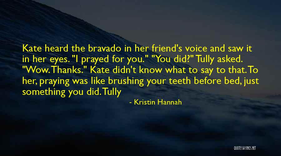 Thanks For What You Did Quotes By Kristin Hannah