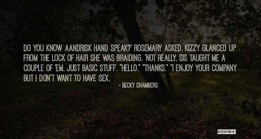 Thanks For Your Company Quotes By Becky Chambers