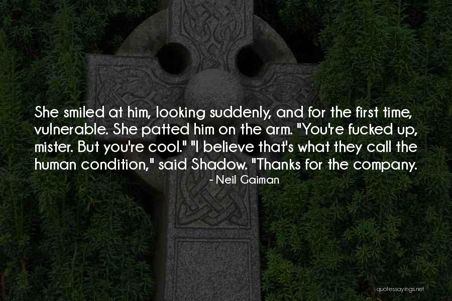 Thanks For Your Company Quotes By Neil Gaiman