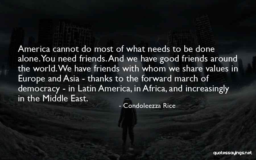 Thanks Friend Quotes By Condoleezza Rice Thanks Friend Quotes By Condoleezza Rice