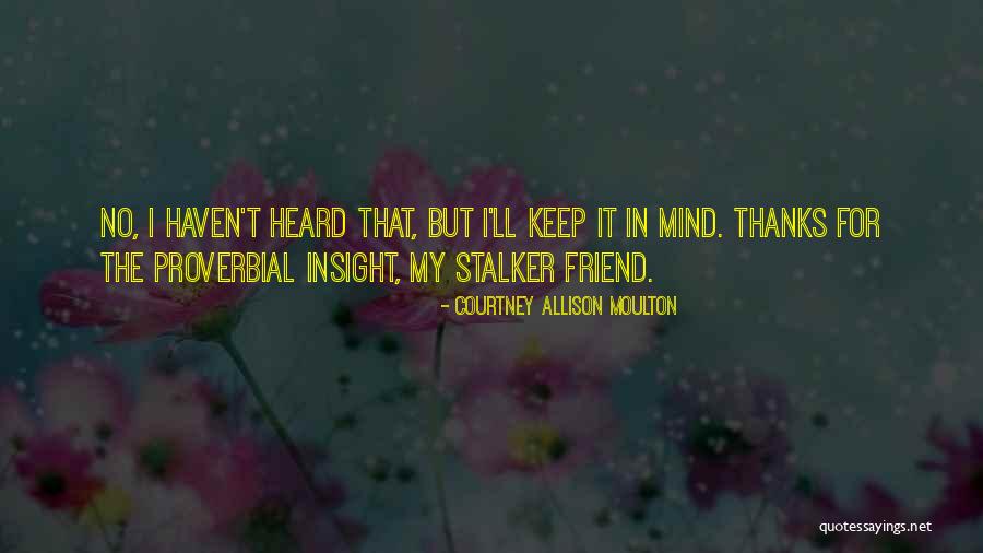 Thanks Friend Quotes By Courtney Allison Moulton Thanks Friend Quotes By Courtney Allison Moulton