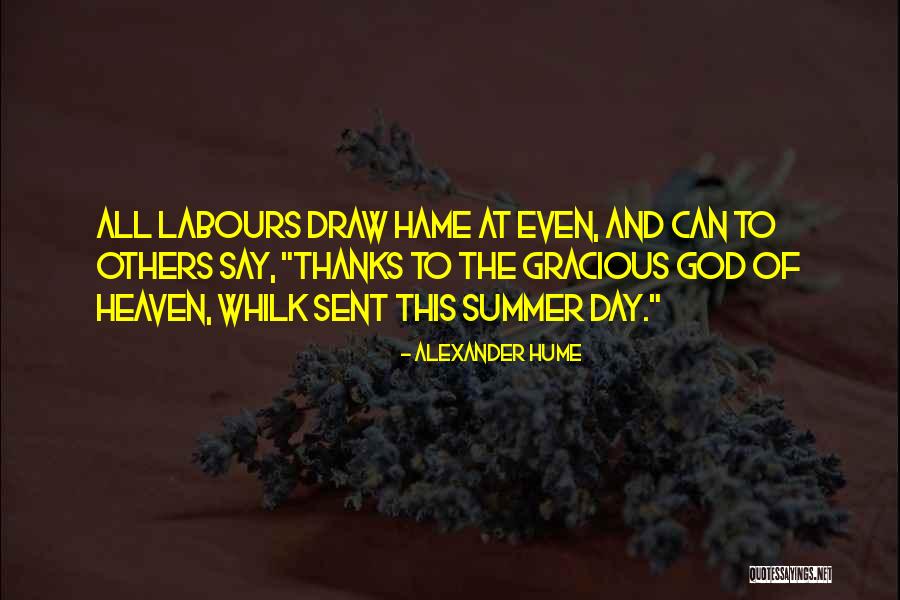 Thanks God For This Day Quotes By Alexander Hume Thanks God For This Day Quotes By Alexander Hume