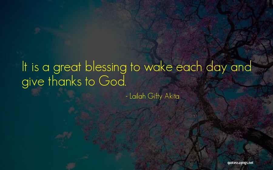 Thanks God For This Day Quotes By Lailah Gifty Akita Thanks God For This Day Quotes By Lailah Gifty Akita