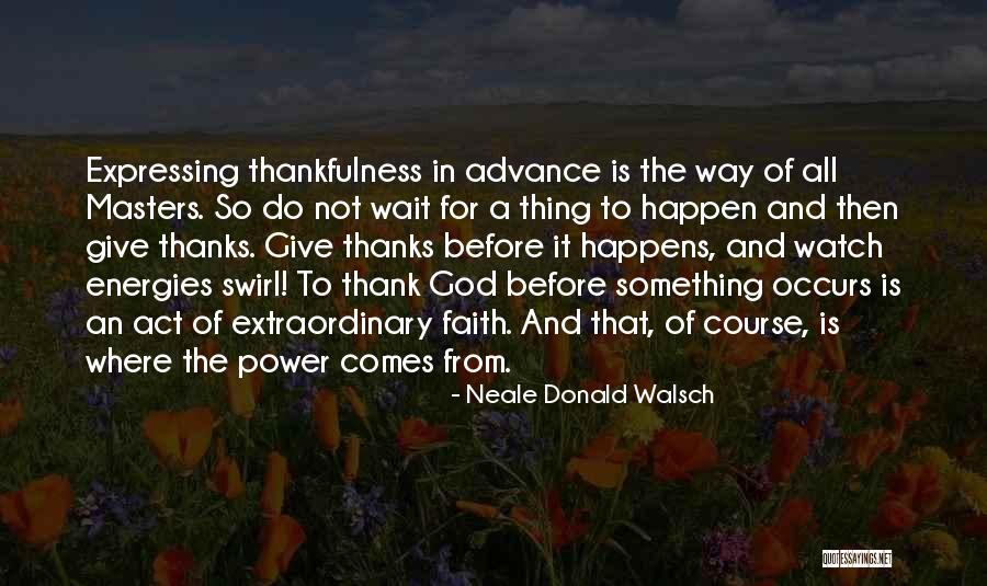 Thanks In Advance Quotes By Neale Donald Walsch