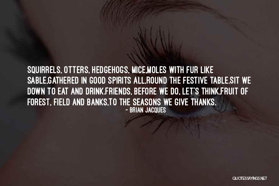 Thanks Quotes By Brian Jacques Thanks Quotes By Brian Jacques