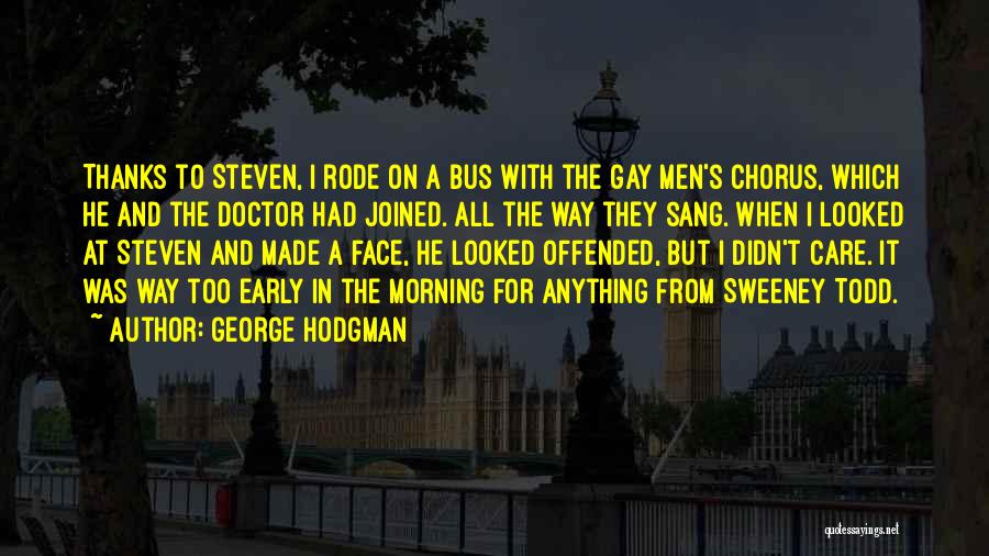 Thanks To All Quotes By George Hodgman