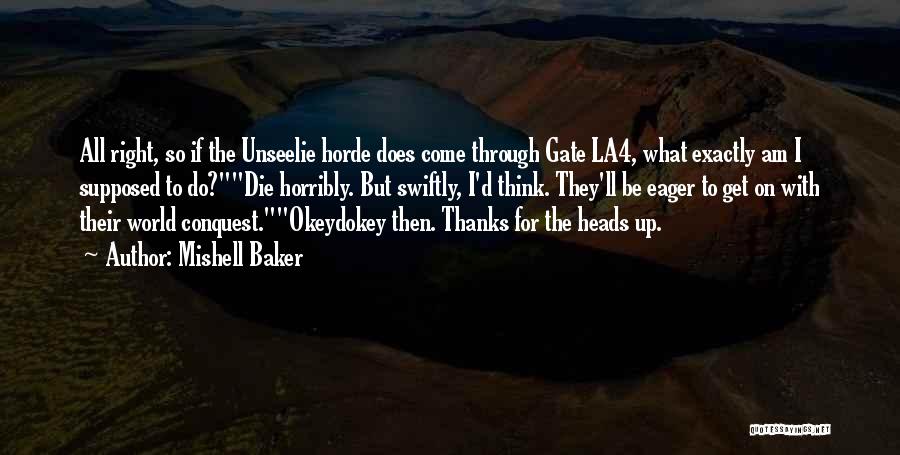 Thanks To All Quotes By Mishell Baker