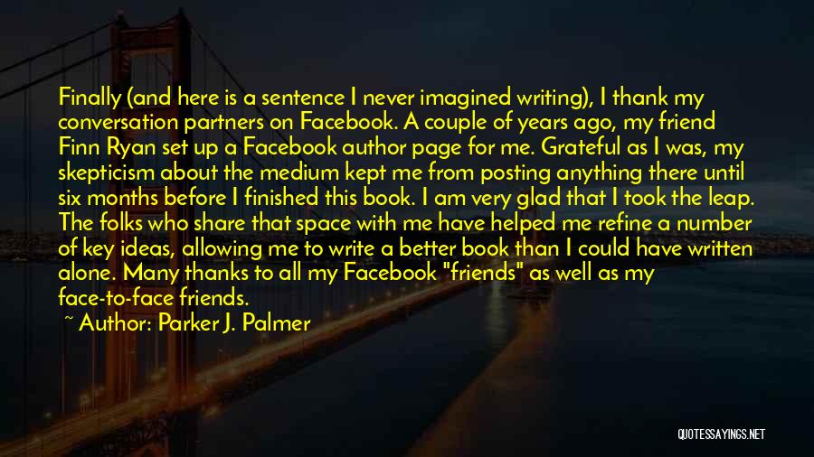 Thanks To All Quotes By Parker J. Palmer