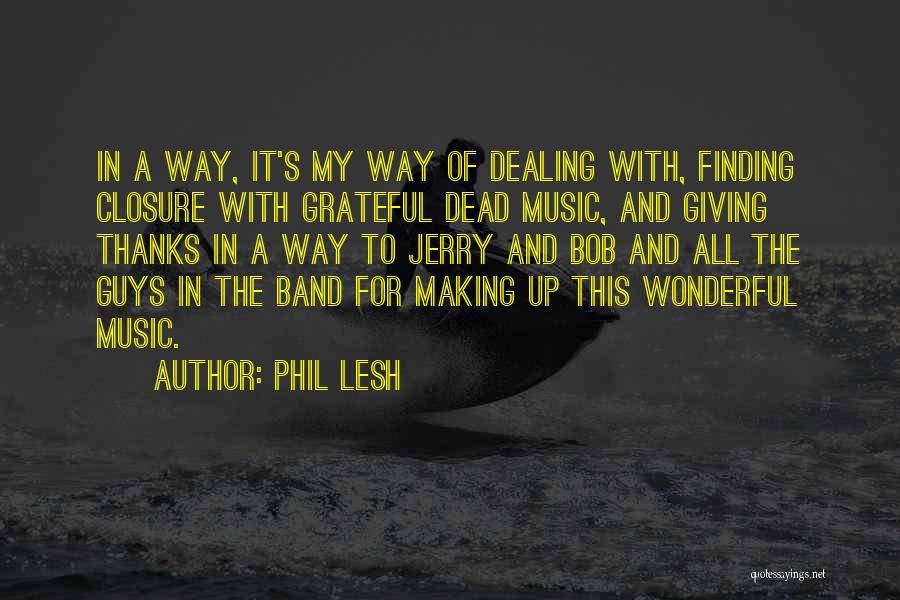 Thanks To All Quotes By Phil Lesh
