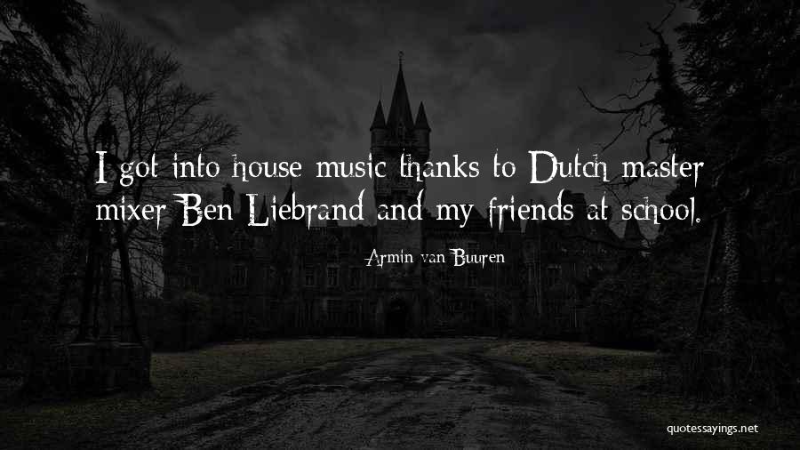 Thanks To Friends Quotes By Armin Van Buuren Thanks To Friends Quotes By Armin Van Buuren