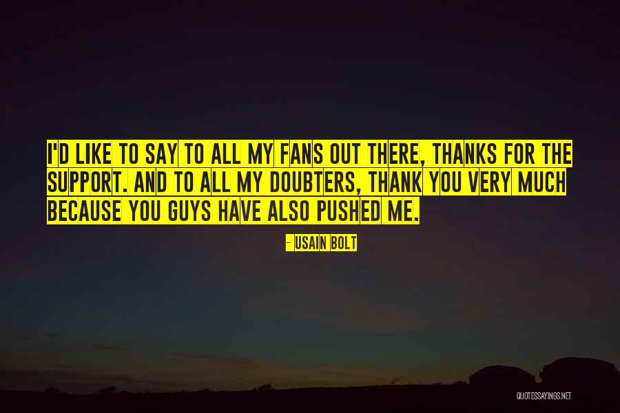 Thanks To My Fans Quotes By Usain Bolt Thanks To My Fans Quotes By Usain Bolt