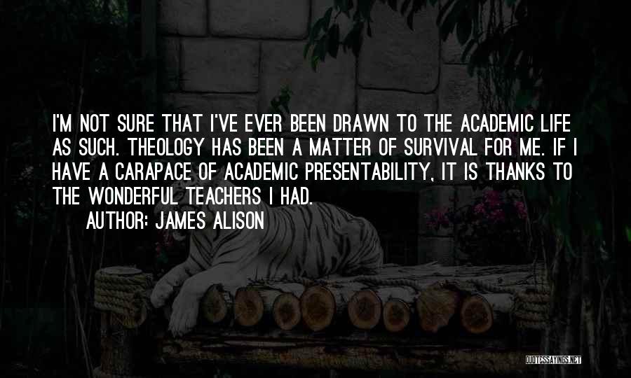 Thanks To Teachers Quotes By James Alison