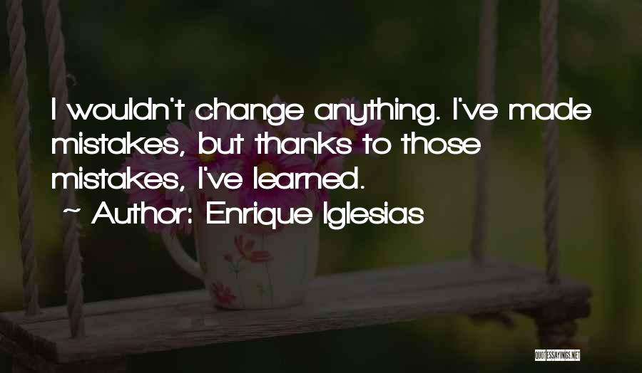 Thanks To Those Quotes By Enrique Iglesias