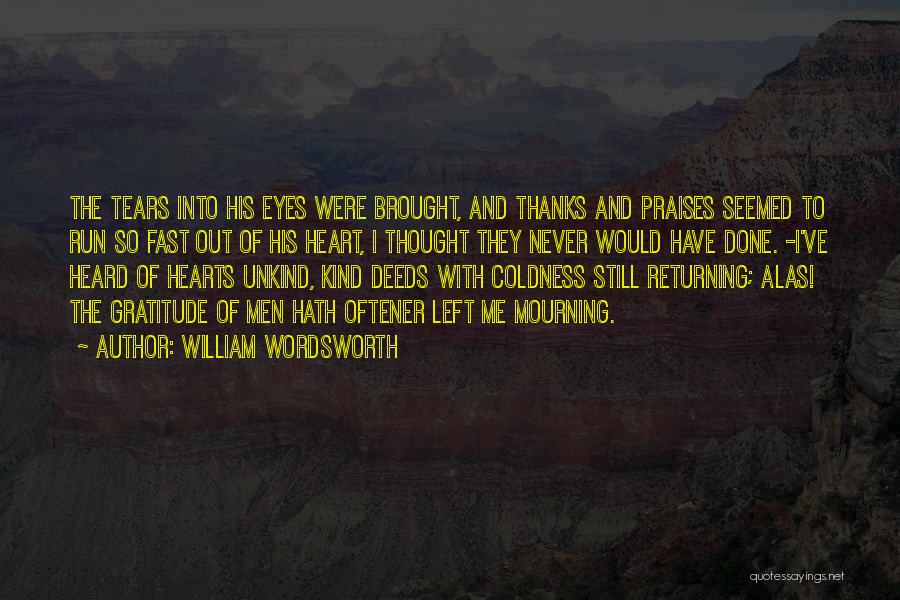 Thanks To Those Who Left Me Quotes By William Wordsworth
