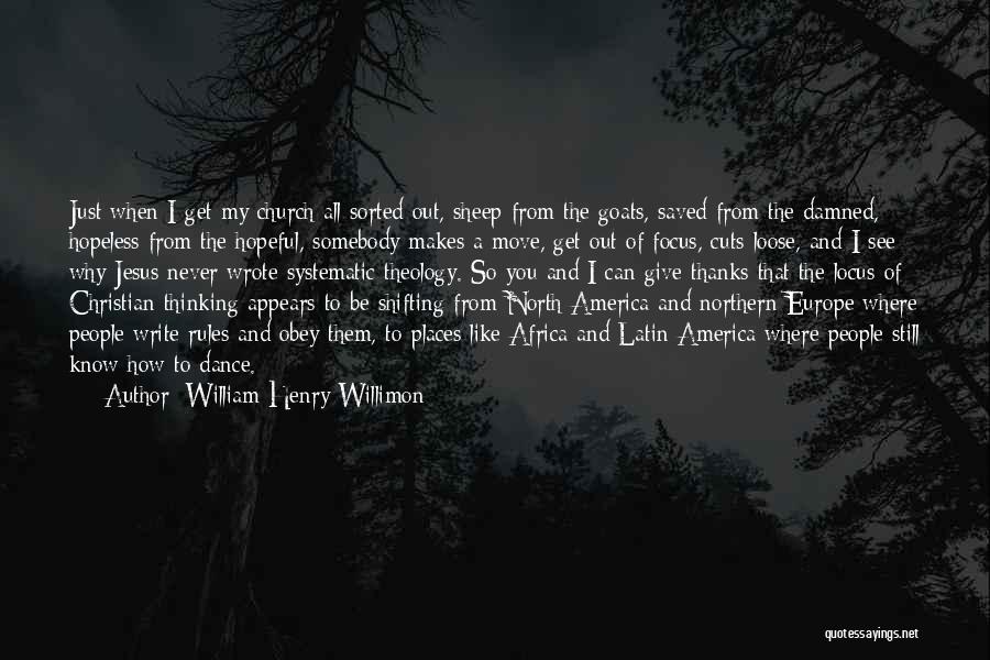 Thanks To You All Quotes By William Henry Willimon