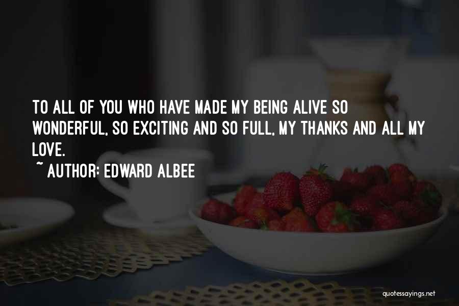 Thanks To You Love Quotes By Edward Albee