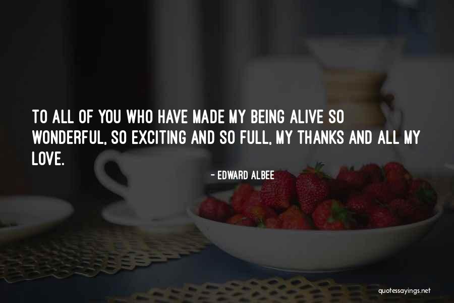 Thanks To You Love Quotes By Edward Albee