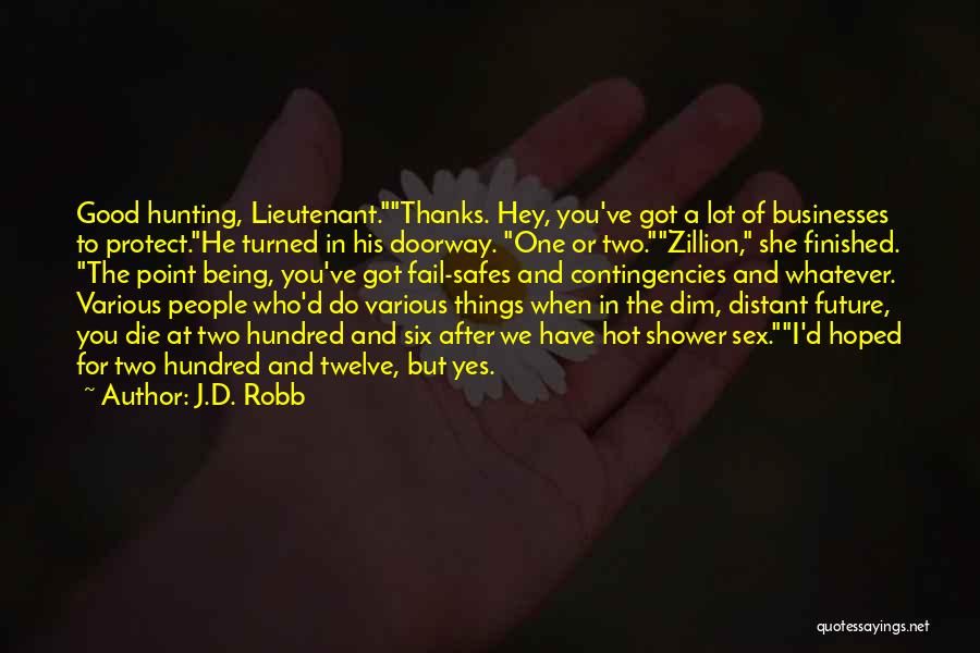 Thanks You For Being There For Me Quotes By J.D. Robb