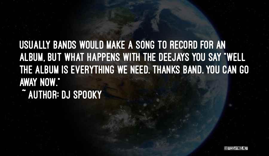 Thanks You For Everything Quotes By DJ Spooky