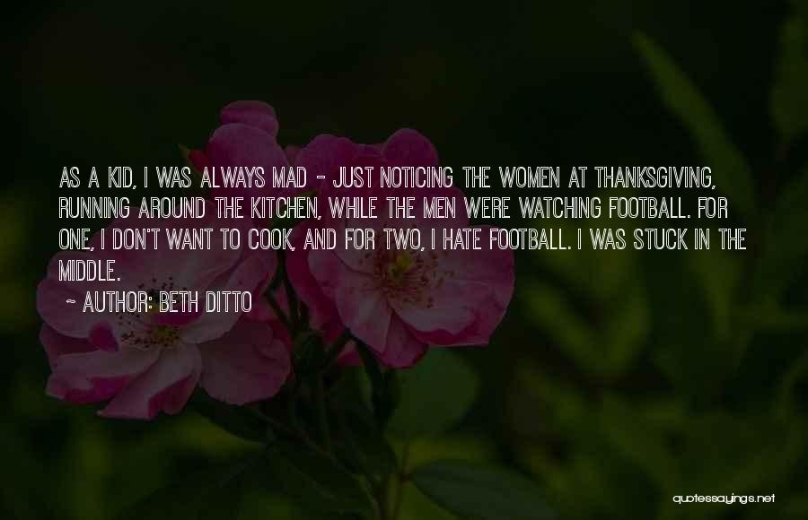 Thanksgiving And Football Quotes By Beth Ditto