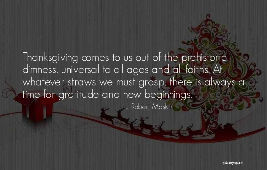 Thanksgiving And Gratitude Quotes By J. Robert Moskin