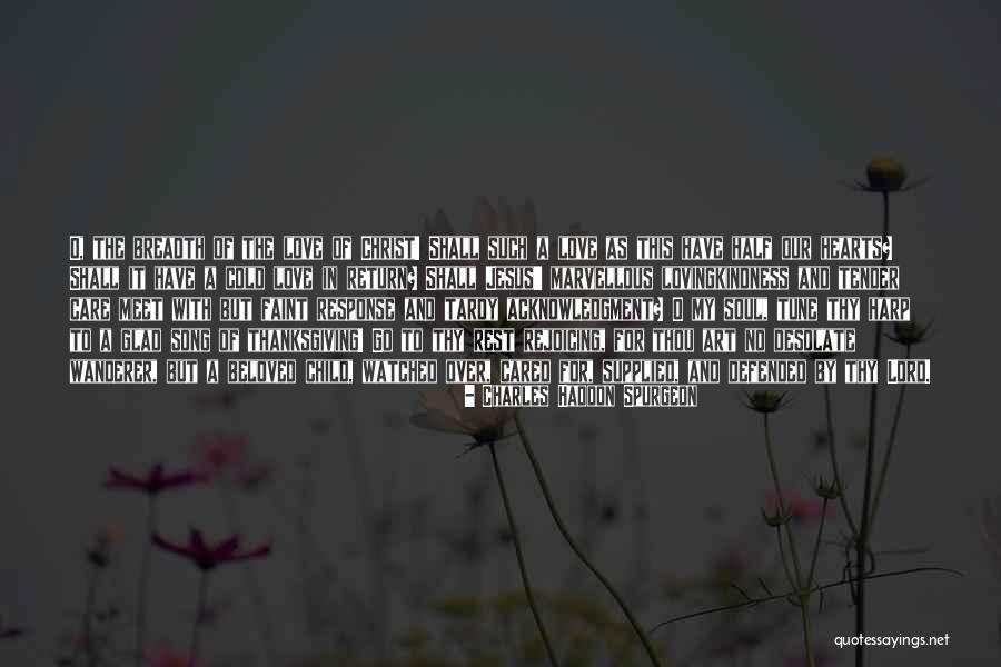 Thanksgiving And Love Quotes By Charles Haddon Spurgeon