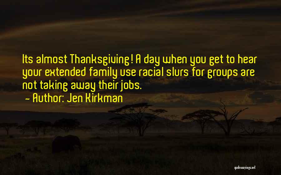 Thanksgiving Away From Family Quotes By Jen Kirkman