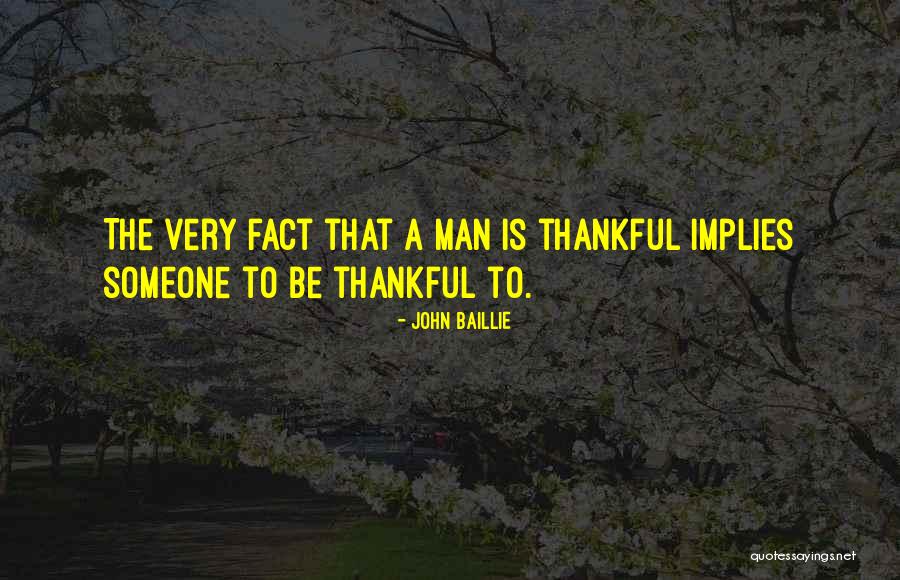 Thanksgiving Being Thankful Quotes By John Baillie Thanksgiving Being Thankful Quotes By John Baillie