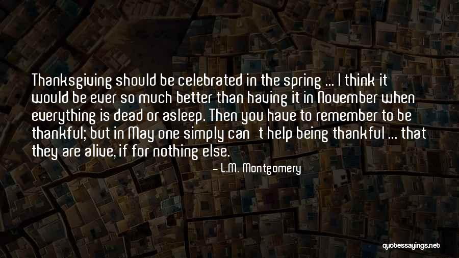 Thanksgiving Being Thankful Quotes By L.M. Montgomery Thanksgiving Being Thankful Quotes By L.M. Montgomery