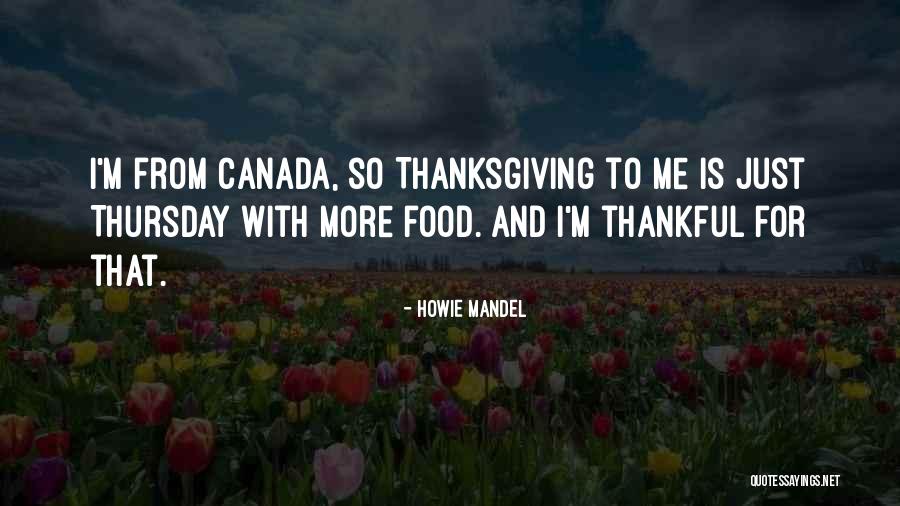 Thanksgiving Canada Quotes By Howie Mandel