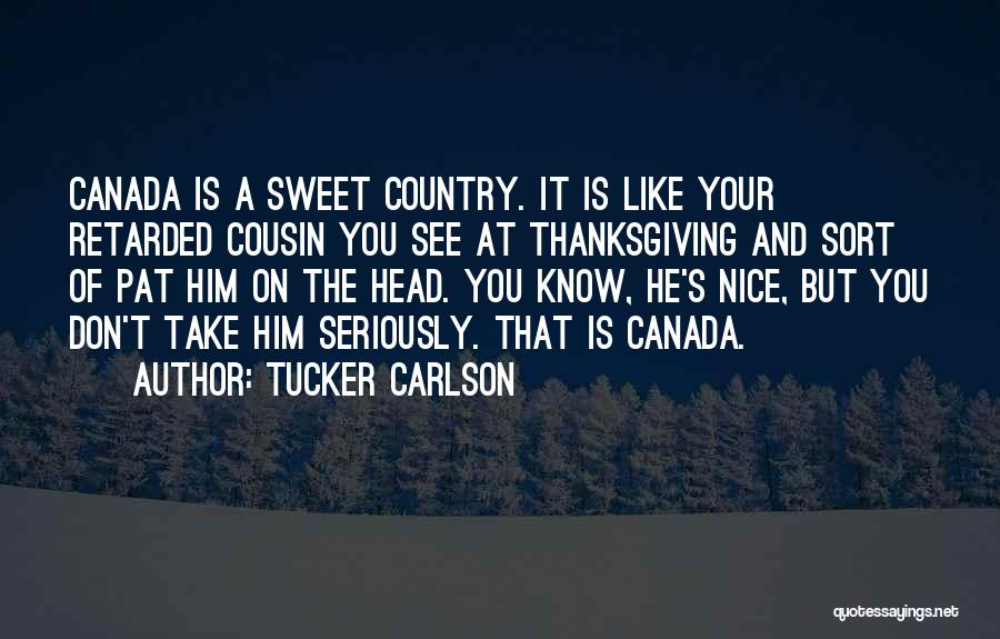 Thanksgiving Canada Quotes By Tucker Carlson