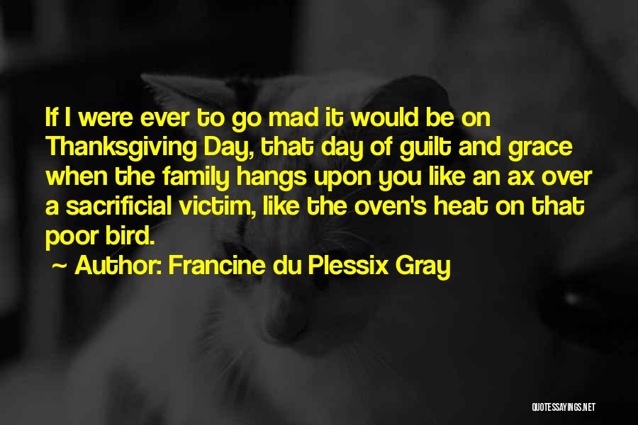 Thanksgiving Family Quotes By Francine Du Plessix Gray