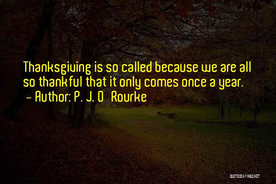 Thanksgiving Family Quotes By P. J. O'Rourke