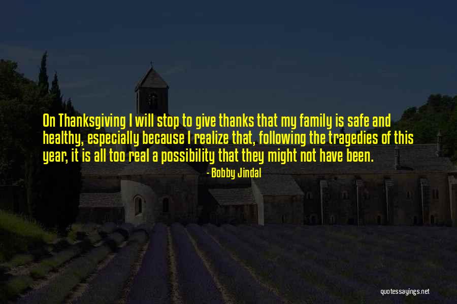 Thanksgiving Give Thanks Quotes By Bobby Jindal Thanksgiving Give Thanks Quotes By Bobby Jindal