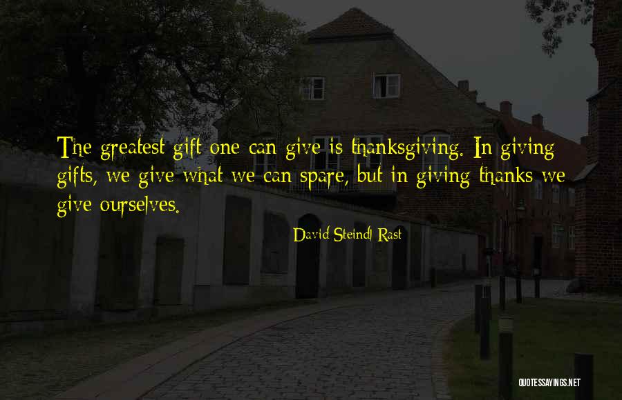 Thanksgiving Give Thanks Quotes By David Steindl-Rast