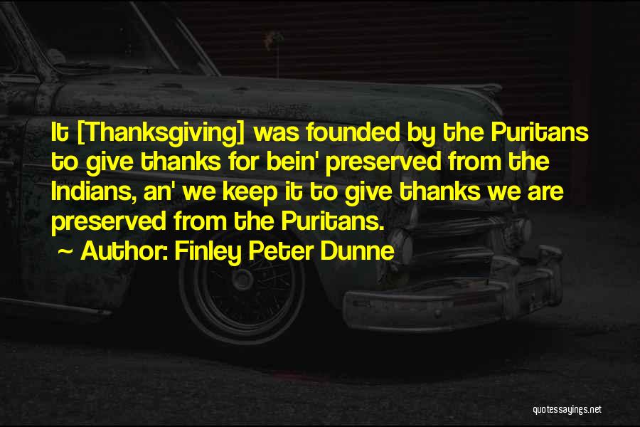 Thanksgiving Give Thanks Quotes By Finley Peter Dunne