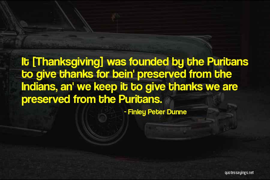 Thanksgiving Give Thanks Quotes By Finley Peter Dunne