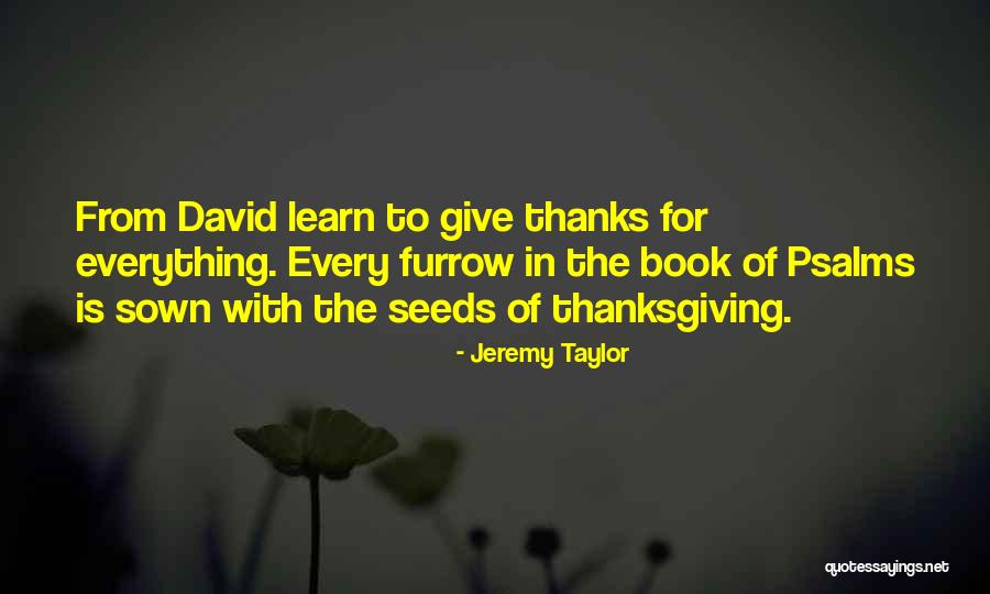 Thanksgiving Give Thanks Quotes By Jeremy Taylor