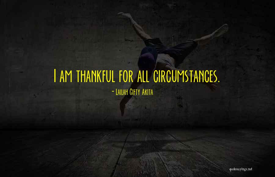 Thanksgiving Gratefulness Quotes By Lailah Gifty Akita Thanksgiving Gratefulness Quotes By Lailah Gifty Akita