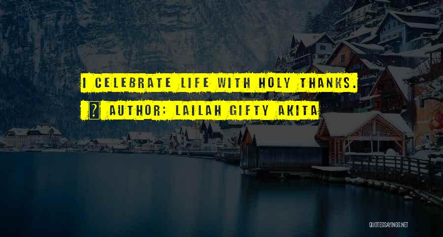 Thanksgiving Gratitude Quotes By Lailah Gifty Akita