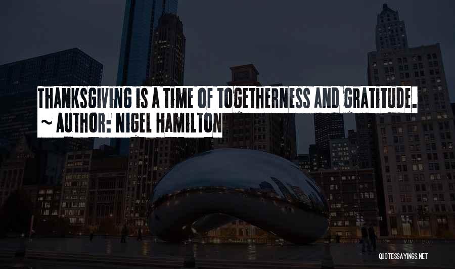 Thanksgiving Gratitude Quotes By Nigel Hamilton