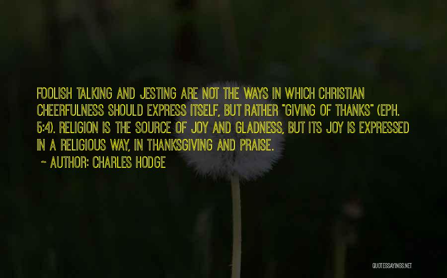 Thanksgiving Religious Quotes By Charles Hodge