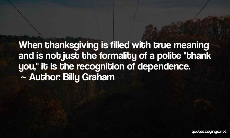Thanksgiving Thankfulness Quotes By Billy Graham