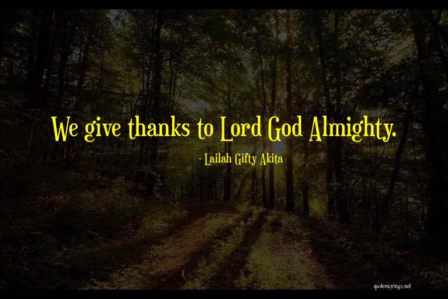 Thanksgiving Thanks To God Quotes By Lailah Gifty Akita