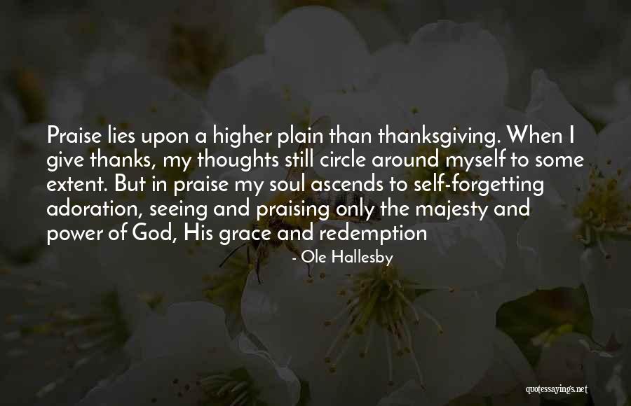 Thanksgiving Thanks To God Quotes By Ole Hallesby Thanksgiving Thanks To God Quotes By Ole Hallesby
